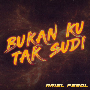 收聽Arill Fesol的Bukan Ku Tak Sudi (Piano)歌詞歌曲