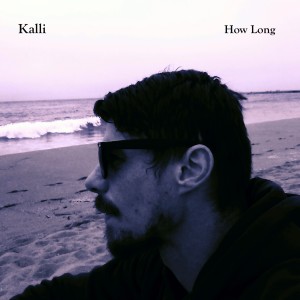 收聽Kalli的How Long歌詞歌曲