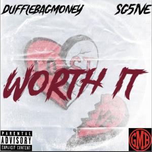 Listen to Worth It (feat. SG5IVE) (Explicit) song with lyrics from DuffleBag