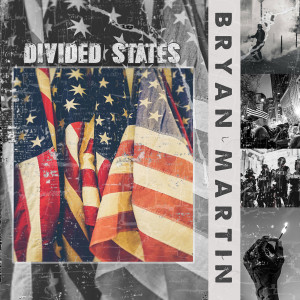 收聽Bryan Martin的Divided States歌詞歌曲