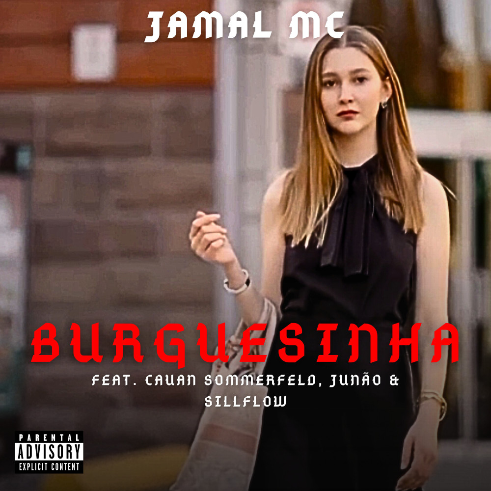 Burguesinha (feat. Cauan Sommerfeld, Junão & Sillflow) (Explicit)