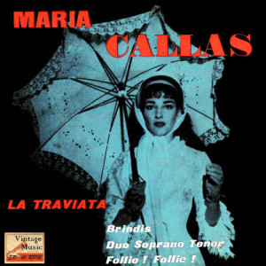 收聽Maria Callas的La Traviata: Brindisi (Act. 1)歌詞歌曲