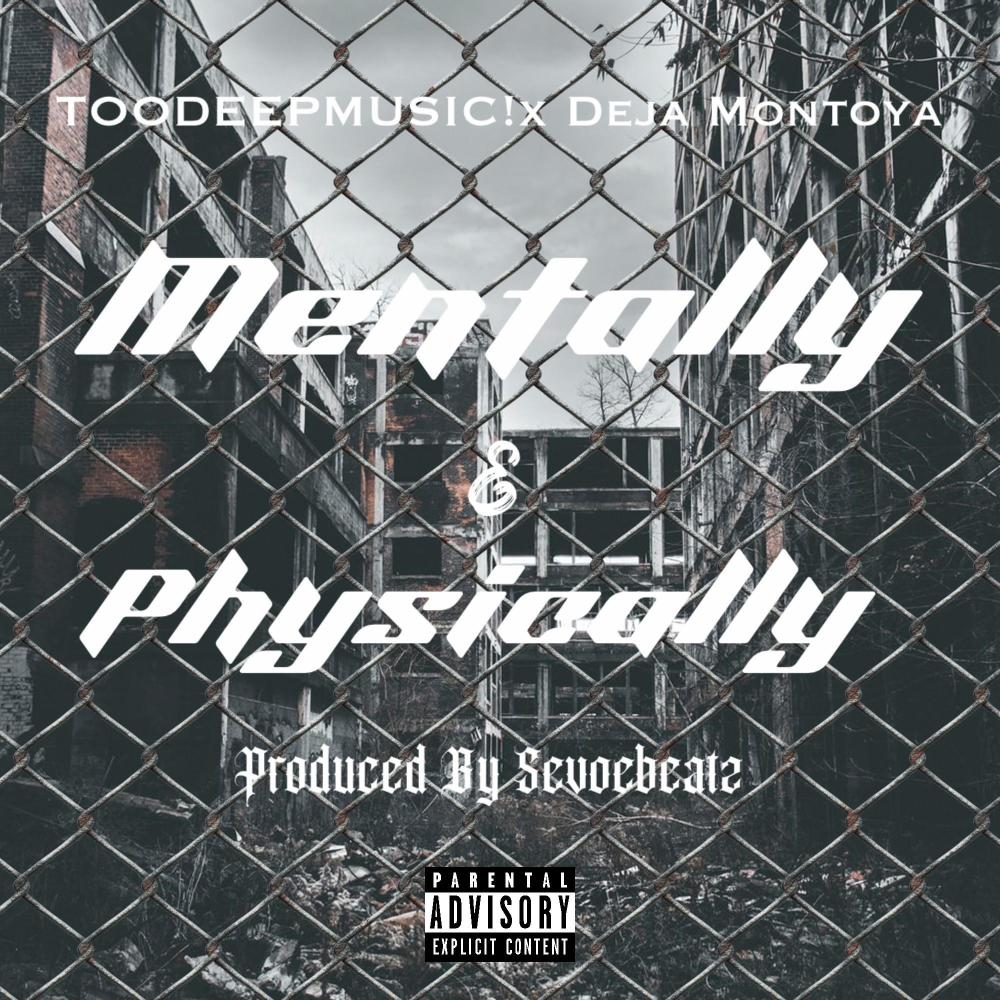 MENTALLY&PHYSICALLY (feat. Deja Montoya) (Explicit)