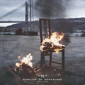 ดาวน์โหลดและฟังเพลง Ti (Explicit) พร้อมเนื้อเพลงจาก Rebeliom do Inframundo