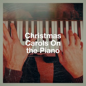 Album Christmas Carols On The Piano oleh Christmas Music Piano