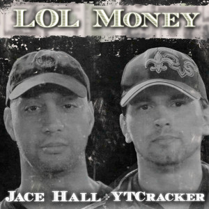 อัลบัม LOL Money ศิลปิน Jace Hall