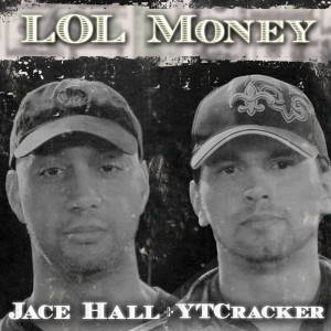 ดาวน์โหลดและฟังเพลง LOL Money (Insturmental) พร้อมเนื้อเพลงจาก Jace Hall