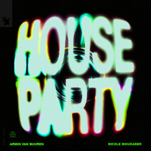 ดาวน์โหลดและฟังเพลง House Party พร้อมเนื้อเพลงจาก Armin Van Buuren