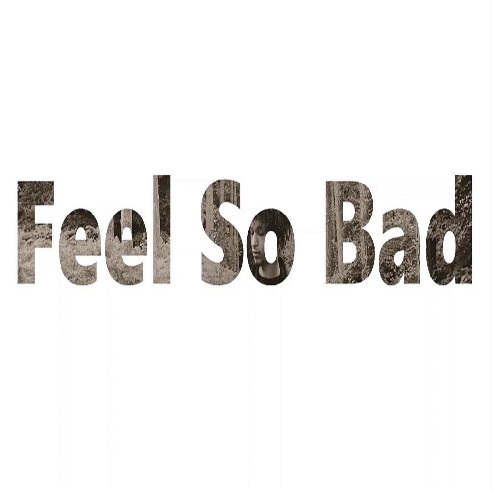 Feel So Bad