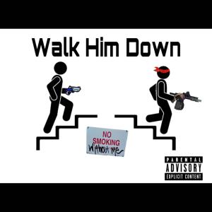 Srt Vo的专辑Walk him down (feat. Leftside) (Explicit)