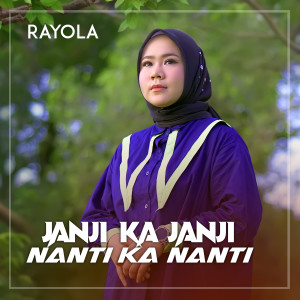Dengarkan JANJI KA JANJI NANTI KA NANTI lagu dari Rayola dengan lirik