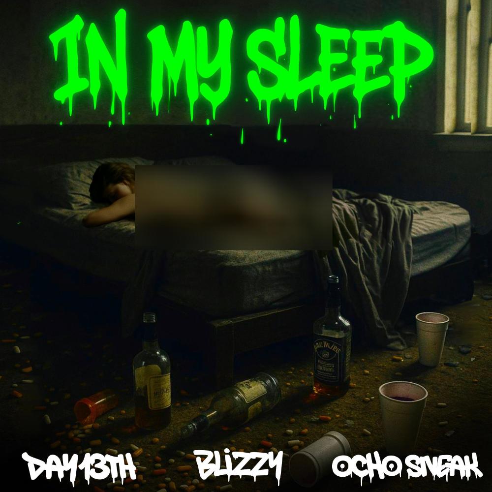 In My Sleep (feat. DAY13TH & OCHO SNEAK) (Explicit)