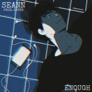 Listen to Enough song with lyrics from Seann