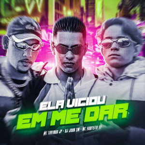 อัลบัม Ela Viciou em Me Dar (Explicit) ศิลปิน Mc Surfista Sp