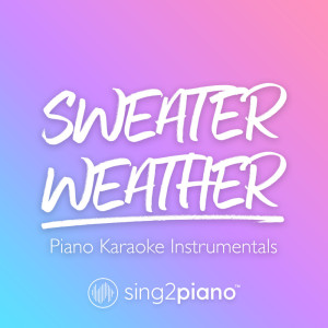 ดาวน์โหลดและฟังเพลง Sweater Weather (Higher Key) [Originally Performed by The Neighbourhood] (Piano Karaoke Version) พร้อมเนื้อเพลงจาก Sing2Piano