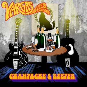 Vargas Blues Band的專輯Champagne & Reefer