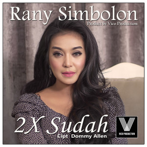 Dengarkan lagu 2X Sudah nyanyian Rani Simbolon dengan lirik