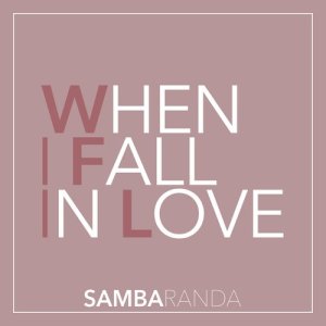 收聽Sambaranda的When I Fall in Love歌詞歌曲