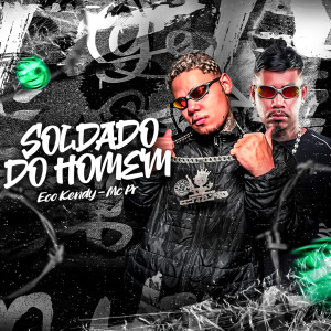 ดาวน์โหลดและฟังเพลง Soldado do Homem (Explicit) พร้อมเนื้อเพลงจาก eoo kendy