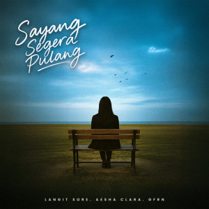收聽Langit Sore的Sayang Segera Pulang歌詞歌曲