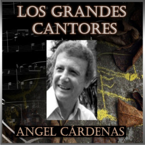 Angel Cárdenas的專輯Los Grandes Cantores
