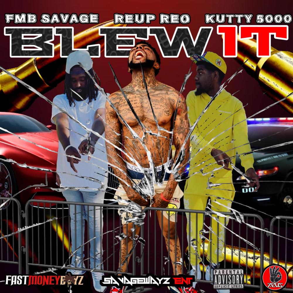 Fmb savage Blew it (feat. Kutty 5000 & Reup Reo) (Explicit)