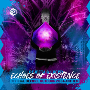 Rejecta的專輯Echoes Of Existence (Official Decibel Outdoor 2024 Anthem)