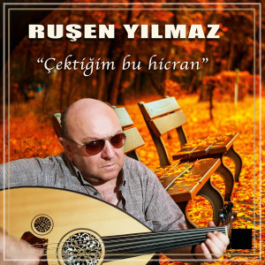 ดาวน์โหลดและฟังเพลง Çektiğim Bu Hicran พร้อมเนื้อเพลงจาก Ruşen Yılmaz