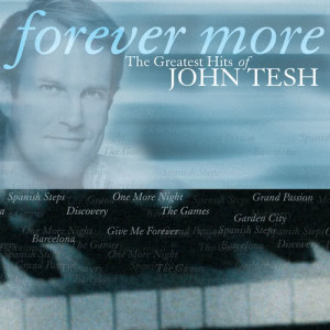 John Tesh的專輯Forever More: The Greatest Hits Of John Tesh