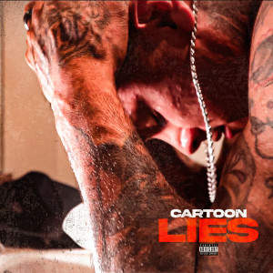 Listen to Lies (Explicit) song with lyrics from Cartoon