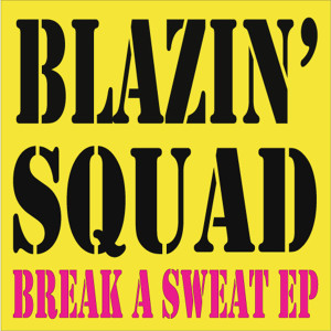 收聽Blazin' Squad的Break A Sweat歌詞歌曲
