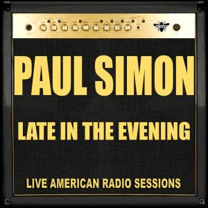 Paul Simon的专辑Late in the Evening (Live)