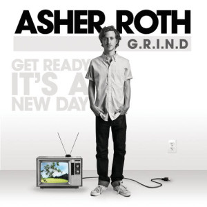 ดาวน์โหลดและฟังเพลง G.R.I.N.D. (Get Ready It's A New Day) (Get Ready It's a New Day) พร้อมเนื้อเพลงจาก Asher Roth