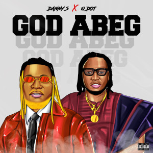 Album God Abeg (Explicit) oleh Danny S