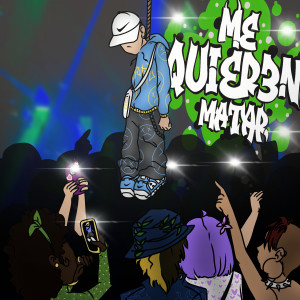 Bubenking的專輯Me Quieren Matar (Explicit)