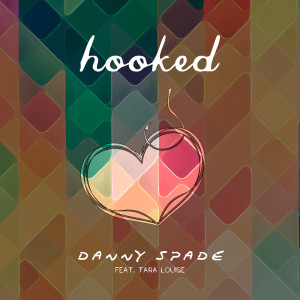 Dengarkan Hooked lagu dari DANNY SPADE dengan lirik