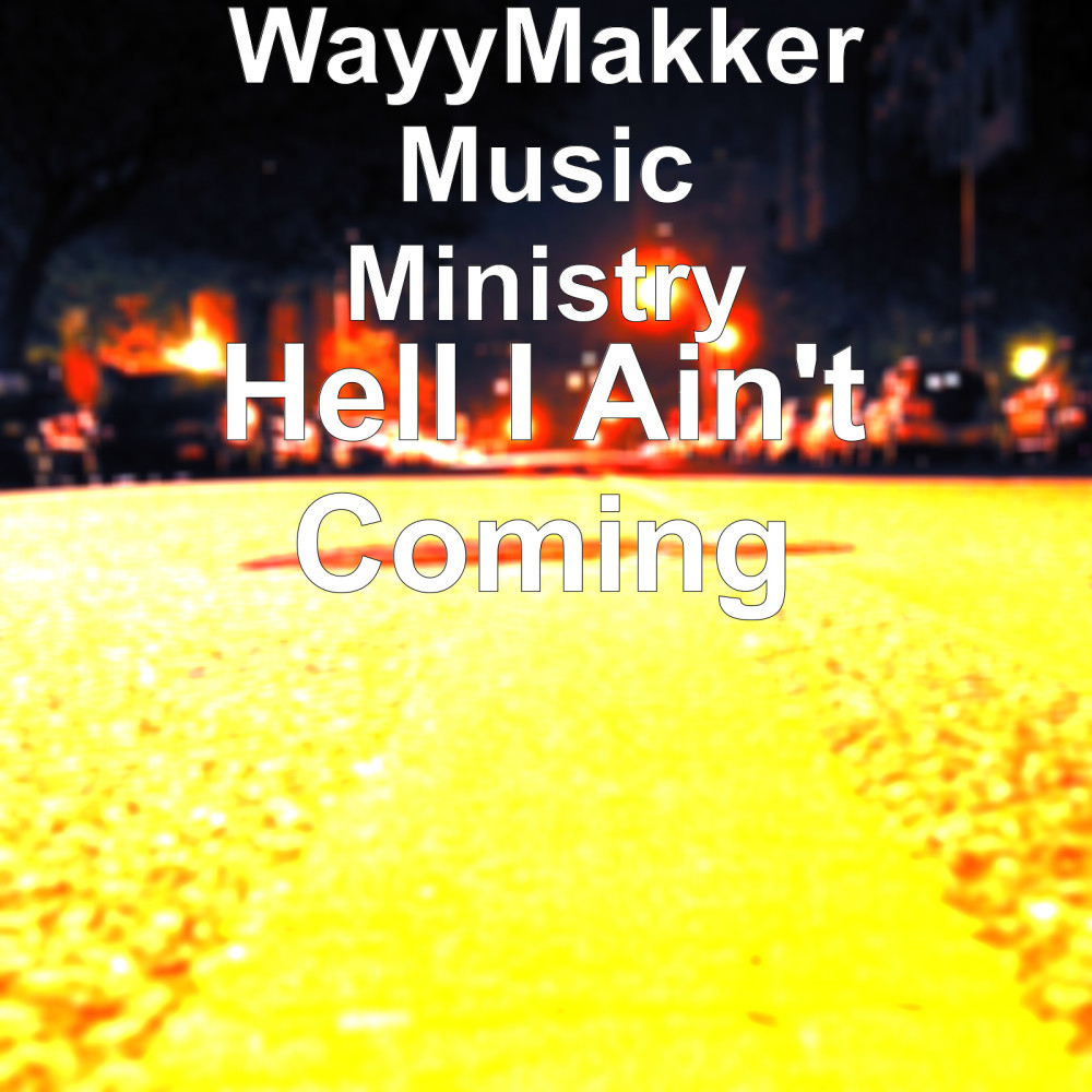 Hell I Ain't Coming