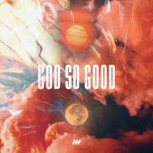 收聽Life.Church Worship的God So Good (Live)歌詞歌曲