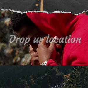 Drop Your Location (Explicit)