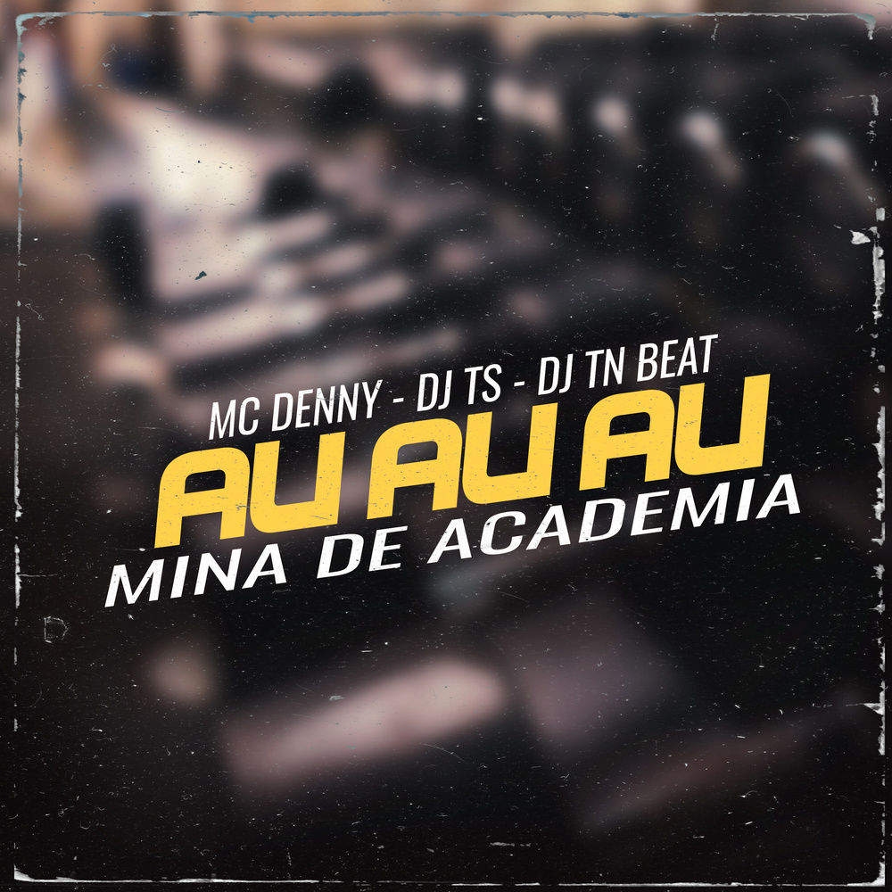 Au Au Au - Roupa De Academia (Explicit)