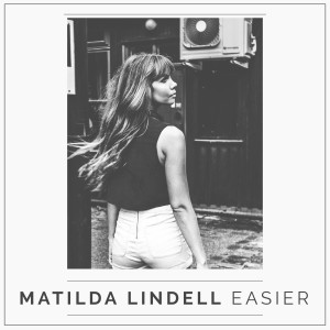 收聽Matilda Lindell的Easier歌詞歌曲