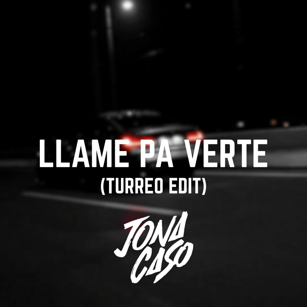 Llame Pa Verte (Turreo Edit)