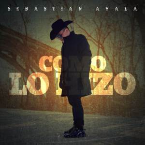ดาวน์โหลดและฟังเพลง Como Lo Hizo พร้อมเนื้อเพลงจาก Sebastian Ayala