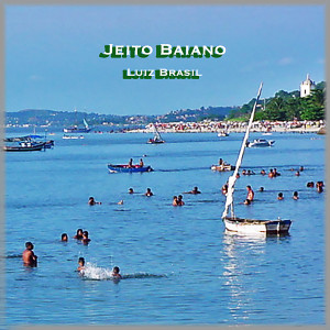 收聽Luiz Brasil的Jeito Baiano歌詞歌曲