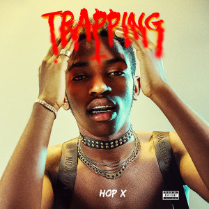 ดาวน์โหลดและฟังเพลง Trapping (Explicit) พร้อมเนื้อเพลงจาก HOP X