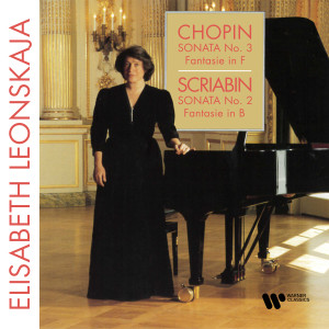 Elisabeth Leonskaja的專輯Chopin: Piano Sonata No. 3, Op. 58 & Fantasie, Op. 49 - Scriabin: Piano Sonata No. 2, Op. 19 & Fantasie, Op. 28