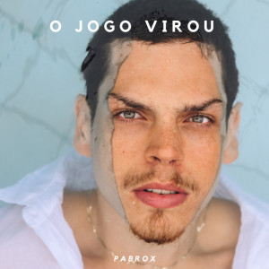 ดาวน์โหลดและฟังเพลง O Jogo Virou พร้อมเนื้อเพลงจาก Pabrox