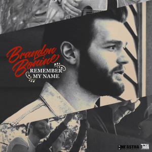 收聽Brandon Bonine的Remember My Name歌詞歌曲
