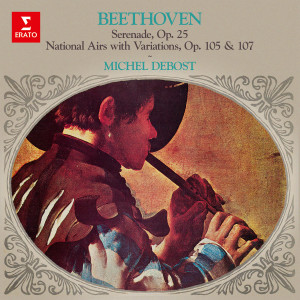 อัลบัม Beethoven: Music with Flute. Serenade, Op. 25, National Airs, Op. 105 & 107 ศิลปิน Michel Debost