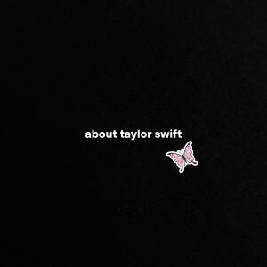 Listen to about taylor swift song with lyrics from its' okay